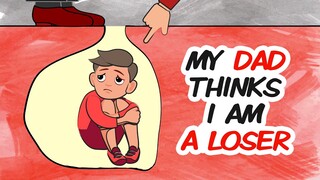 My Dad Thinks I Am A Loser So I Changed His Life