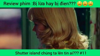 Shutter island chúng ta lên tin ai??? #11