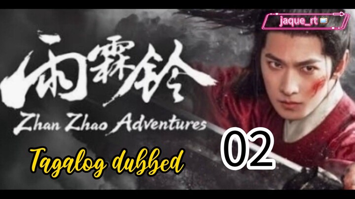 Title: ZHAN ZHAO ADVENTURE | Cdrama | TAGALOG DUBBED| Episode 02