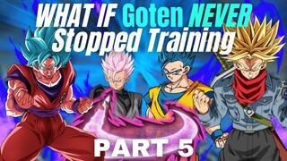 What If Goten NEVER Stopped Training?(Part 5)