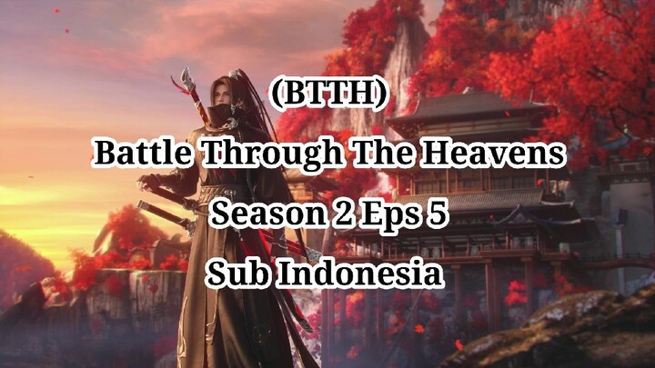 Battle Through The Heavens S2 Eps 5 Sub Indonesia