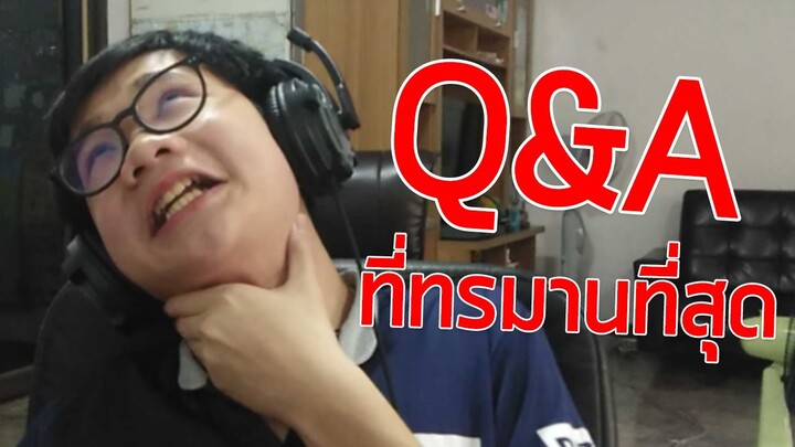 Q&amp;A ที่ทรมานที่สุด (ฉลอง 10,000 ซับ 🎉)