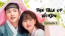 Title: The Tale of Nokdu | Episode 5 (Tagalog Dubbed)