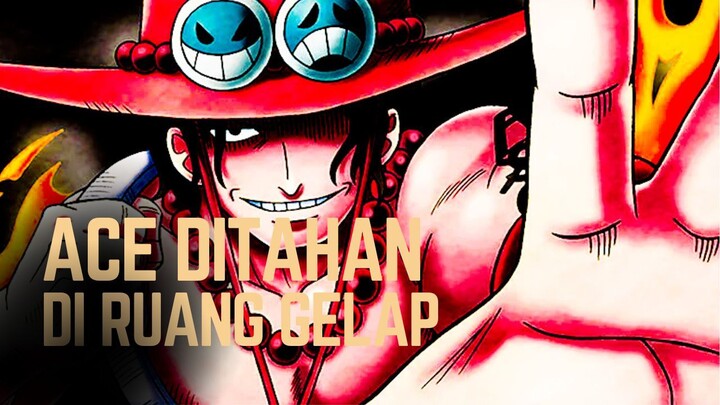 ONE PIECE (AMV) ACE DITAHAN DI RUANG GELAP