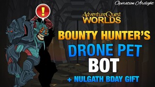 =AQW= NULGATH BIRTHDAY PET BOT | Bounty Hunter's Drone and Nulgath's Birthday Gift Pet bot