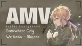 [AMV] Violet Evergarden - Somewhere Only We Know - Rhianne