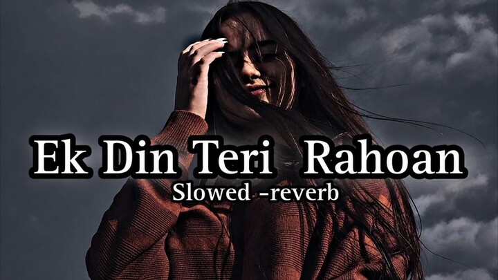 🎵 Ek Din Teri Rahoan 💔 | Slowed + Reverb | Sad Vibes | Lofi Song #Shorts