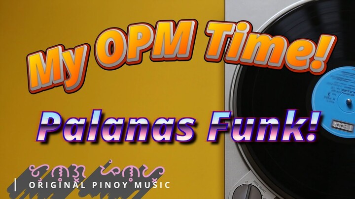 MUSIC: Palanas Funk / FREE DAW & VSTs / My OPM Time