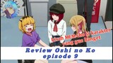 Review Oshi no Ko eps 9 : MEM-cho si paling gue banget