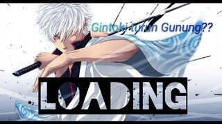 Ketika Gintoki turun Gunung. [short video]