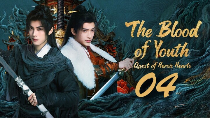 🇨🇳𝙴𝙿. 4 𝙱𝙻𝙾𝙾𝙳 𝙾𝙵 𝚈𝙾𝚄𝚃𝙷: 𝙷𝙴𝚁𝙾𝙸𝙲 𝙷𝙴𝙰𝚁𝚃𝚂 | ENG SUB | Mystery/Fantasy/Drama