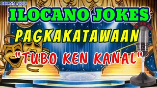 ILOCANO JOKE PAGKAKATAWAAN || TUBO KEN KANAL