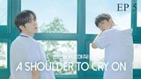 [EP.5] A Shoulder to Cry On (2023) | Eng Sub