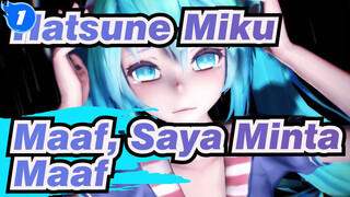 Hatsune Miku| Maaf,  Saya Minta Maaf_1