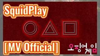 SquidPlay [MV Official]