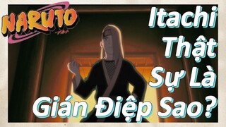 Itachi Thật Sự Là Gián Điệp Sao?