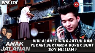 BIBI ALAMI PIRING JATUH DAN PECAH! BERTANDA BURUK BUAT BOY WILLIAM ? - ANAK JALANAN 178