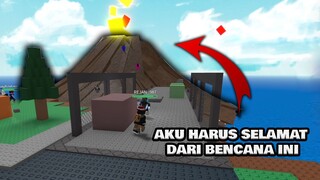 AKU HARUS SELAMAT DARI BENCANA INI !!