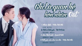 [Full-Playlist] Chỉ Là Quan Hệ Hôn Nhân Ost《只是結婚關係 Ost》Once We Get Married Ost