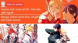 Manga Orient gửi thể trở nên Anime; Anime mới: Love of kill | Bản tin cậy anime