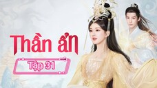 Phim Thần Ẩn - Tập 31 - Vietsub