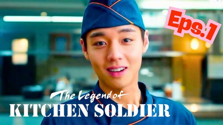 [KDrama] EPS 1 - THE LEGEND OF KITCHEN SOLDIER - Drama Korea Terbaru Minggu Ini
