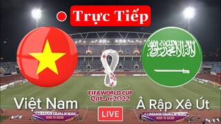 🔴VTV6 TRỰC TIẾP BÓNG ĐÁ: VIỆT NAM - Ả RẬP XÊ ÚT | Vòng Loại WORLD CUP 2022 Khu Vực Châu Á