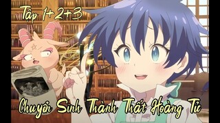 " Chuyên Sinh Thành Đệ Nhất Hoàng Tử" Tập 1+2+3 Tóm Tắt Anime Cực Hay| Búp Măng Anime