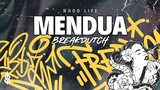 DJ MENDUA BOOTLEG BREAKDUTCH TIKTOK FULL BASS 2023 [NDOO LIFE]