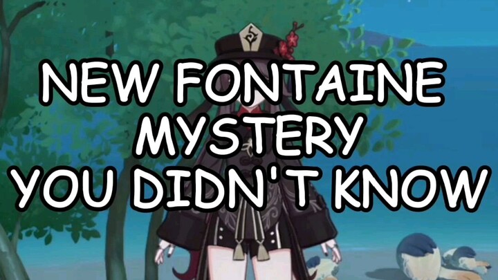 New Fontaine Mystery You Didn't Know