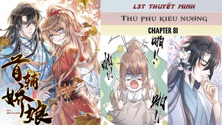 Chapter 81 | Mới nhất 25/6 | THỦ PHỤ KIỀU NƯƠNG | L3T | Thuyết minh