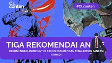 TIGA REKOMNENDASI ANIME 2024, PASTI DIJAMIN NYANTOL SAMA ANIMENYA || YUKK NONTONN!!!