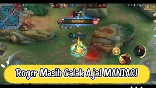 Roger Masih Galak Aja Hampir Maniac 2x - Mobile Legends Bang bang