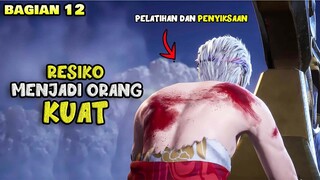 INILAH YANG TERJADI JIKA INGIN MENJADI KUAT - ALUR DONGHUA NTZZ PART 12