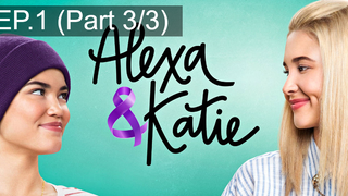 ดูซีรี่ย์ 💖 Alexa & Katie Season 1 พากย์ไทย EP1_3