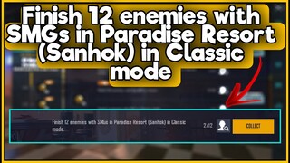 Finish 12 enemies with SMGs in Paradise Resort (Sanhok) in Classic mode | C1S2 M3 Week 2 Mission