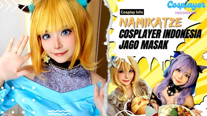 NAMIKATZE Cosplayer Indonesia Yang Jago Masak 😍 Siapa Yang Mau Dimasakin Cosplayer Ini?