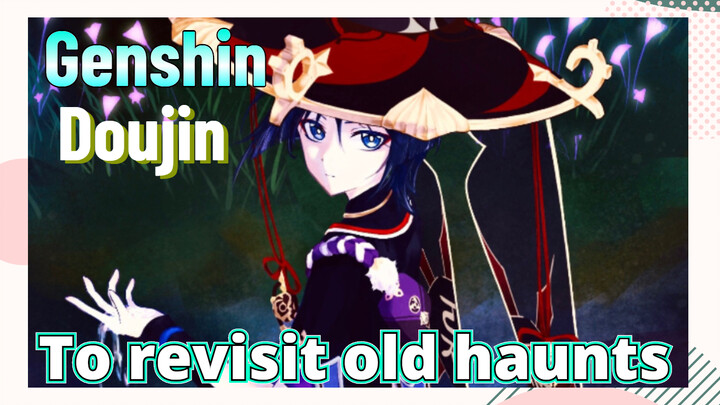 [Genshin,  Doujin]To revisit old haunts