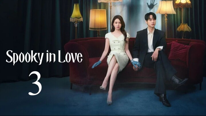 Spooky in Love - Episode 3 [Eng Sub]