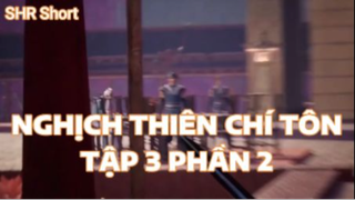 Nghịch thiên chí tôn Tập 3 Phần 2