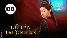 Tập 8| Dữ Tấn Trường An - Shadow Love (Tống Dật, Thừa Lỗi, Tất Văn Quân,...).