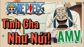 [Đảo Hải Tặc] AMV | Tình Cha Như Núi!