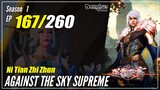 【Ni Tian Zhizhun】 S1 EP 167 - Against The Sky Supreme | Donghua Sub Indo - 1080P