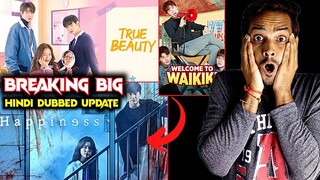 Happiness Hindi Dubbed, True Beauty In Hindi Dubbed & More Exclusive Updates