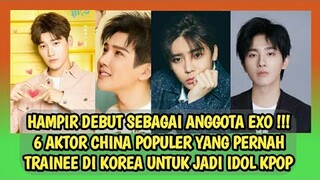 6 AKTOR & AKTRIS CHINA POPULER YANG HAMPIR DEBUT MENJADI IDOL KPOP - Miss Ceriwis