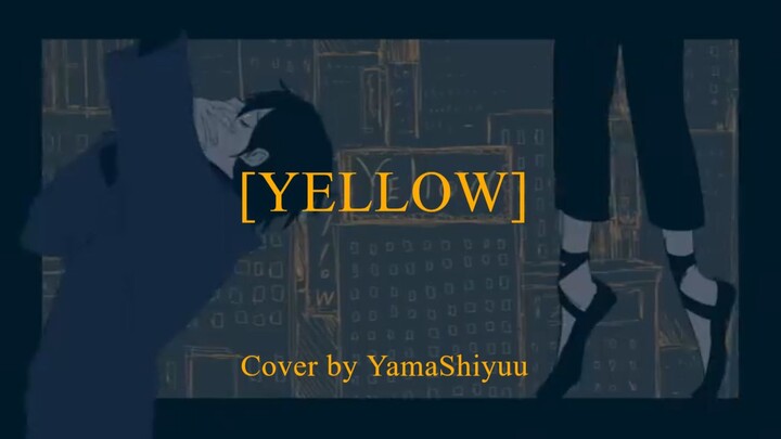 [Short ver] Yellow - Kamiyama Yoh / Cover by Yama Shiyuu