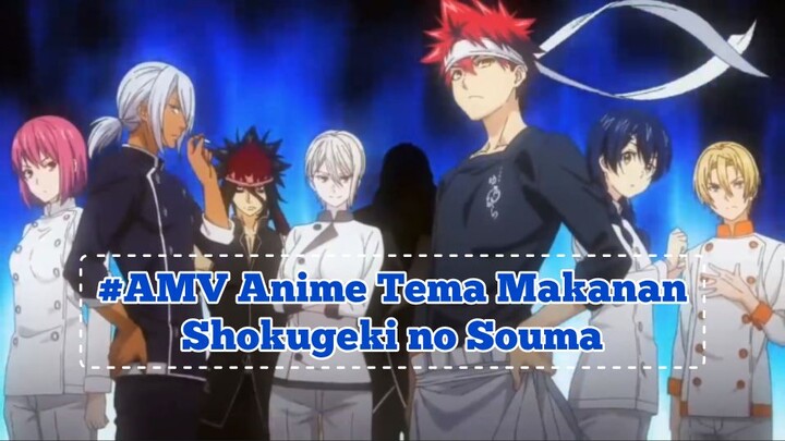 #AMV Anime Ber-Tema Makanan|Shokugeki no Souma