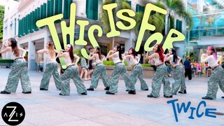 【Z轴舞团】新兵女将集合！TWICE新曲“This is for" 高质量一镜到底路演翻跳