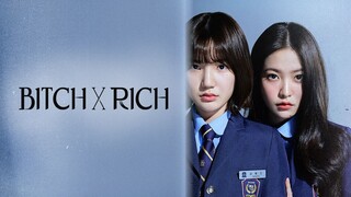 Bitch X Rich Episode 1