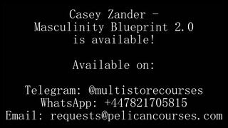 Casey Zander - Masculinity Blueprint 2.0 (Complete)